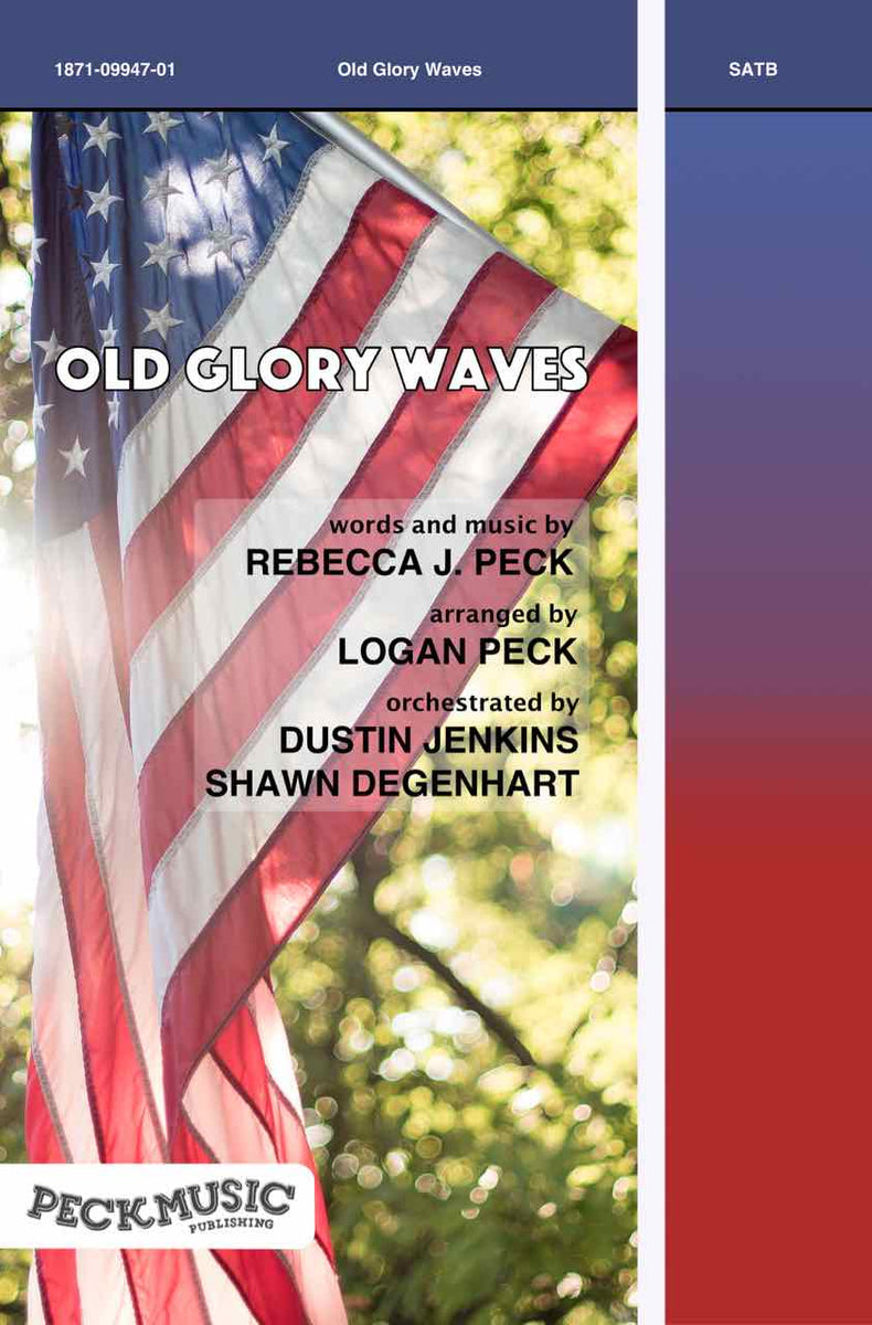 Old Glory Waves - choral arrangement| Peck Music Publishing