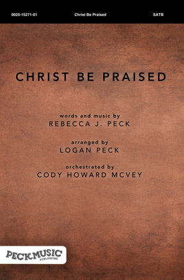 Christ Be Praised - choral arrangement