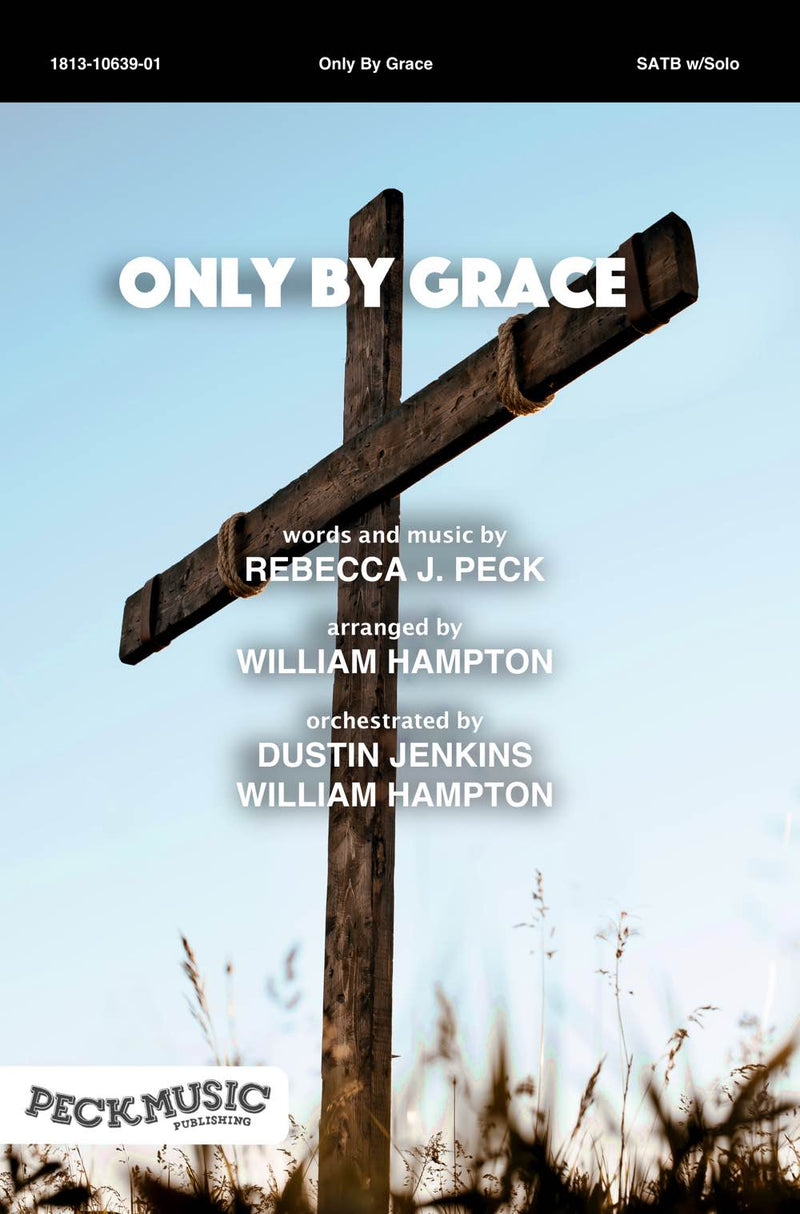 Only By Grace - choral arrangementPeck Music Publishing