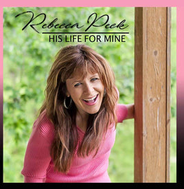 Rebecca Peck - His Life For Mine CD