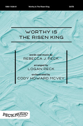 Worthy Is The Risen King - choral arrangement