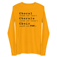 Unisex Long Sleeve Tee - Choral Chorale Choir