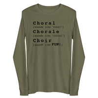 Unisex Long Sleeve Tee - Choral Chorale Choir