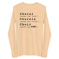 Unisex Long Sleeve Tee - Choral Chorale Choir