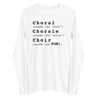 Unisex Long Sleeve Tee - Choral Chorale Choir